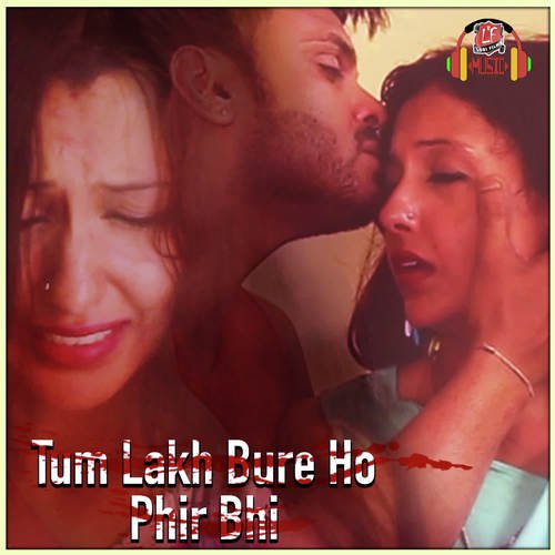 Tum Lakh Bure Ho Lekin Gul Saxena MP3 Download